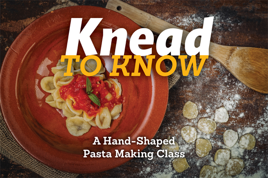 Knead to Know: A Hand-Shaped Pasta Making Class