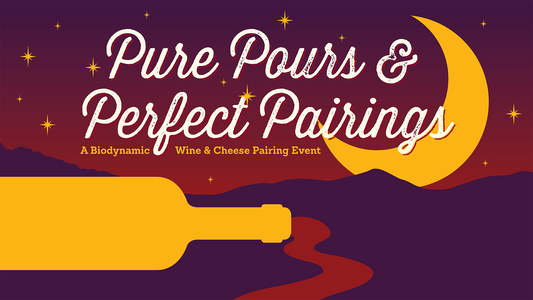 Pure Pours & Perfect Pairings: A Biodynamic Wine and Cheese Pairing Event